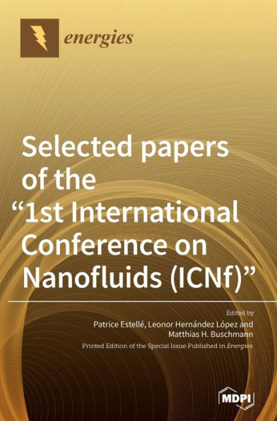 Selected papers of the "1st International Conference on Nanofluids (ICNf)"