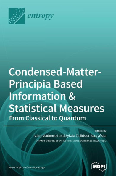 Condensed-Matter-Principia Based Information & Statistical Measures: From Classical to Quantum