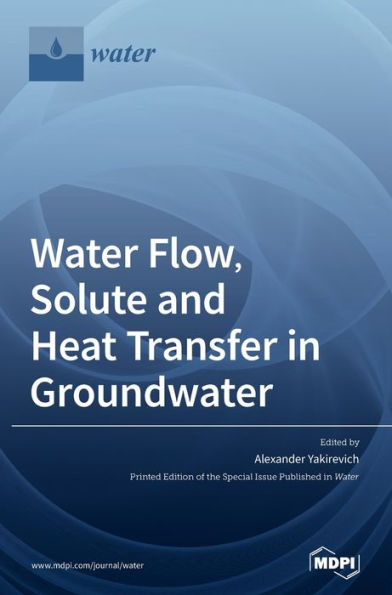 Water Flow, Solute and Heat Transfer in Groundwater