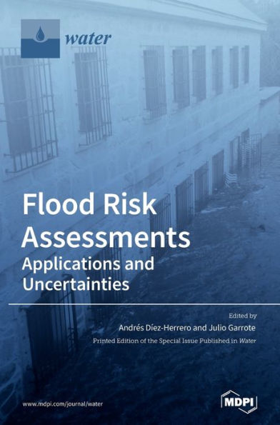 Flood Risk Assessments: Applications and Uncertainties