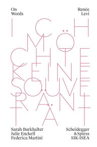 Ebook free download search Renée Levi: Sovereignty Is Not What I Seek 9783039422159 by Sarah Burkhalter, Julie Enckell, Federica Martini