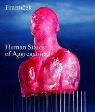 Books downloads mp3 Franticek-Human States of Aggregation: I Melt, Therefore I Am! English version PDF by Franticek Klossner