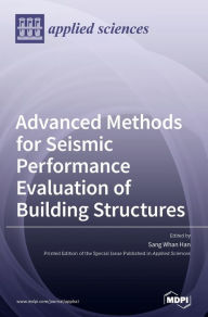 Title: Advanced Methods for Seismic Performance Evaluation of Building Structures, Author: Mdpi AG