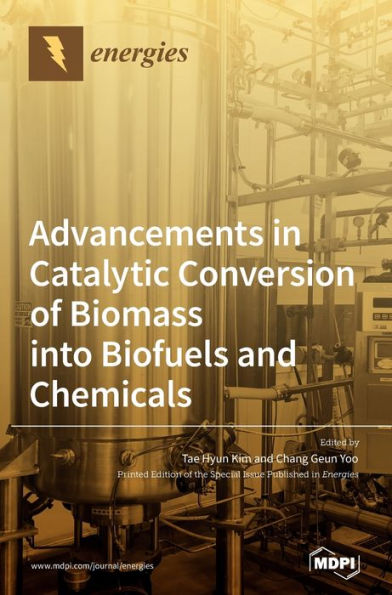 Advancements in Catalytic Conversion of Biomass into Biofuels and Chemicals