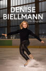 Denise Biellmann: Die Biografie