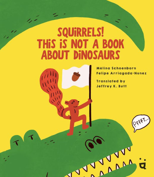 Squirrels! This is Not a Book about Dinosaurs