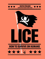 Title: Lice: How to Survive on Humans, Author: Berta Pa?ramo