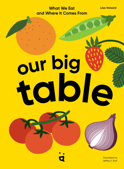 Our Big Table: What We Eat and Where it Comes From