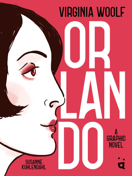 Orlando: A Graphic Novel Adaptation of Virginia Woolf's Queer Classic