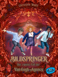Title: Bildspringer (Band 2): Der zweite Fall der Van-Gogh-Agency, Author: Christina Wolff