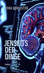 Title: Jenseits der Dinge: Roman, Author: Vera Hohleiter