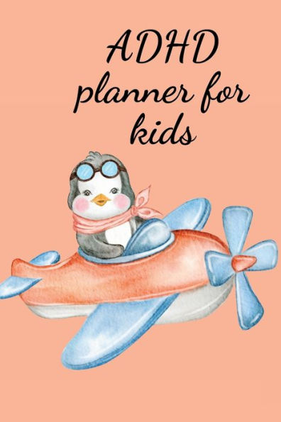 ADHD planner for kids: Keep track of your children's daily routine, manage what works by writing down changes and new things she/he try.