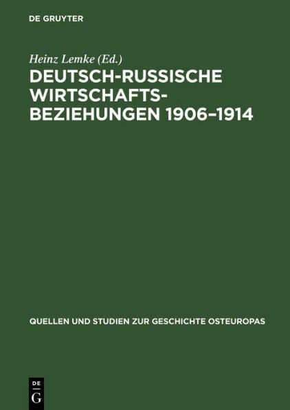 Deutsch-russische Wirtschaftsbeziehungen 1906-1914: Dokumente / Edition 1