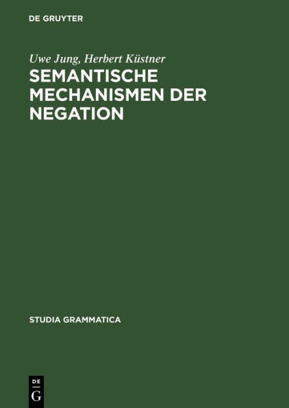 Semantische Mechanismen der Negation / Edition 1
