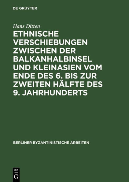 Ethnische Verschiebungen zwischen der Balkanhalbinsel und Kleinasien vom Ende des 6. bis zur zweiten Hälfte des 9. Jahrhunderts