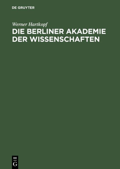 Die Berliner Akademie der Wissenschaften: Ihre Mitglieder und Preisträger 1700-1990