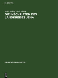 Title: Die Inschriften des Landkreises Jena, Author: Klaus Hallof