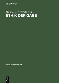 Title: Ethik der Gabe: Denken nach Jacques Derrida, Author: Michael Wetzel