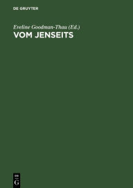 Title: Vom Jenseits: Jüdisches Denken in der europäischen Geistesgeschichte / Edition 1, Author: Eveline Goodman-Thau