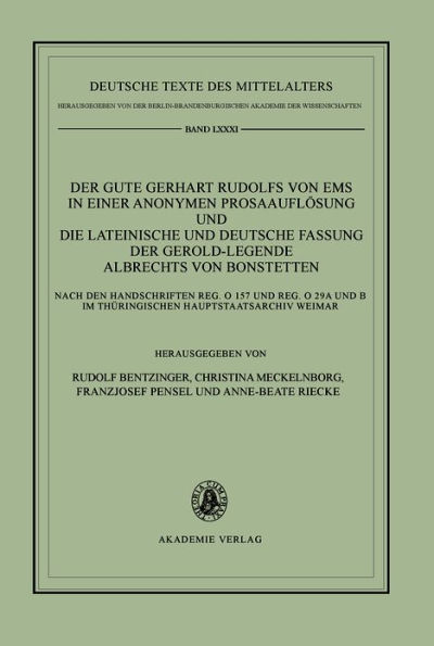 Der gute Gerhart Rudolfs von Ems in einer anonymen Prosaauflösung und die lateinische und deutsche Fassung der Gerold-Legende Albrechts von Bonstetten: Nach den Handschriften Reg. O 157 und Reg. O 29a und b im Thüringischen Hauptstaatsarchiv Weimar