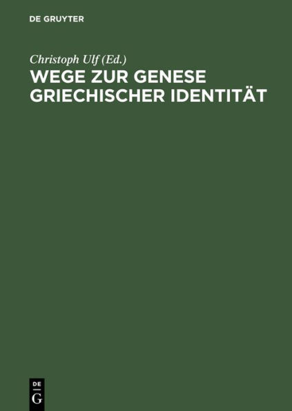 Wege zur Genese griechischer Identität: Die Bedeutung der früharchaischen Zeit