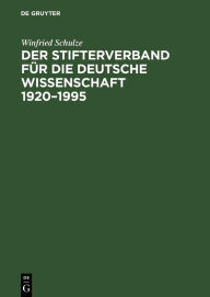 Title: Der Stifterverband für die Deutsche Wissenschaft 1920-1995 / Edition 1, Author: Winfried Schulze