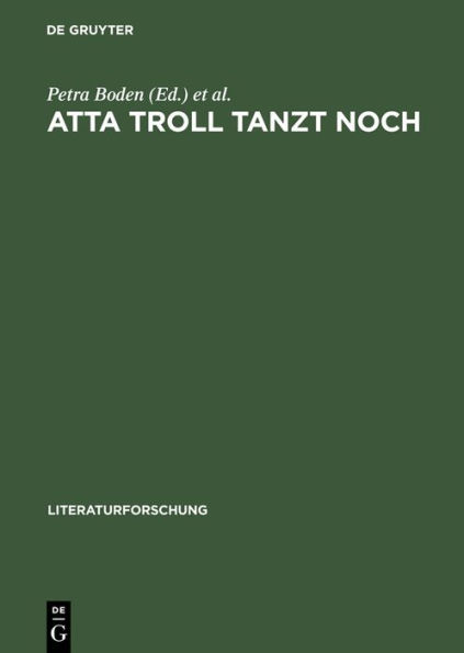 Atta Troll tanzt noch: Selbstbesichtigungen der literaturwissenschaftlichen Germanistik im 20. Jahrhundert / Edition 1