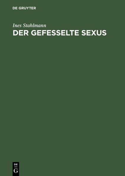 Der gefesselte Sexus: Weibliche Keuschheit und Askese im Westen des Römischen Reiches