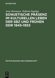 Title: Sowjetische Präsenz im kulturellen Leben der SBZ und frühen DDR 1945-1953, Author: Anne Hartmann