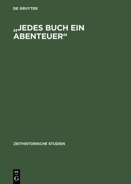 "Jedes Buch ein Abenteuer": Zensur-System und literarische Öffentlichkeiten in der DDR bis Ende der sechziger Jahre