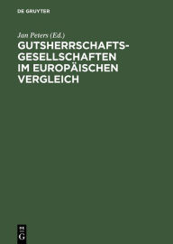 Title: Gutsherrschaftsgesellschaften im europäischen Vergleich, Author: Jan Peters