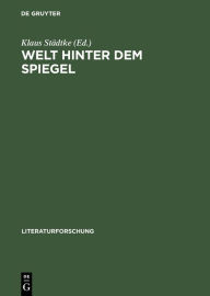 Title: Welt hinter dem Spiegel: Zum Status des Autors in der russischen Literatur der 1920er bis 1950er Jahre, Author: Klaus Städtke