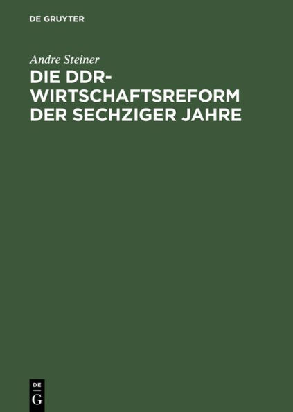 Die DDR-Wirtschaftsreform der sechziger Jahre: Konflikt zwischen Effizienz- und Machtkalkül