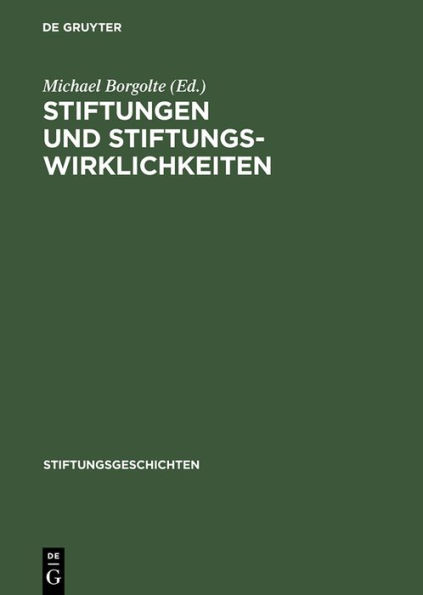 Stiftungen und Stiftungswirklichkeiten: Vom Mittelalter bis zur Gegenwart