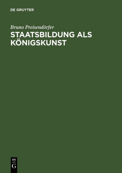 Staatsbildung als Königskunst: Ästhetik und Herrschaft im preußischen Absolutismus