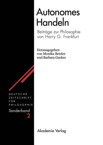 Autonomes Handeln: Beiträge zur Philosophie von Harry G. Frankfurt