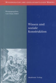 Title: Wissen und soziale Konstruktion, Author: Claus Zittel