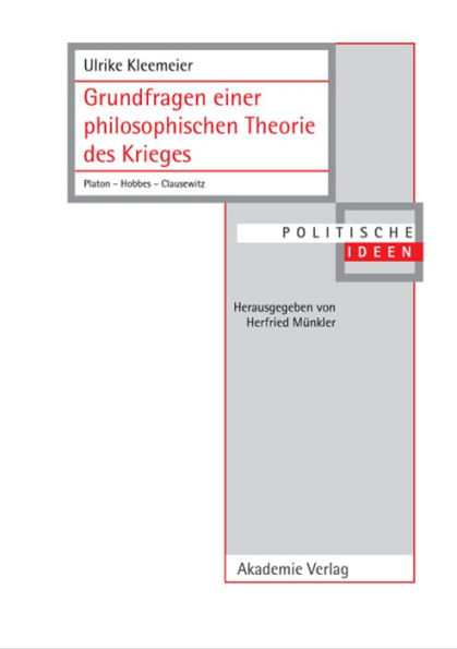 Grundfragen einer philosophischen Theorie des Krieges: Platon - Hobbes - Clausewitz