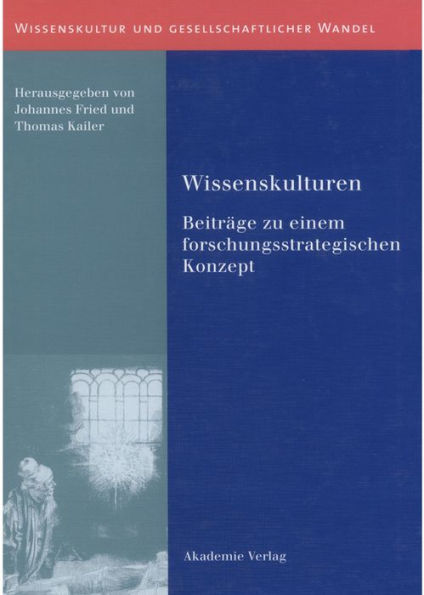 Wissenskulturen: Beiträge zu einem forschungsstrategischen Konzept