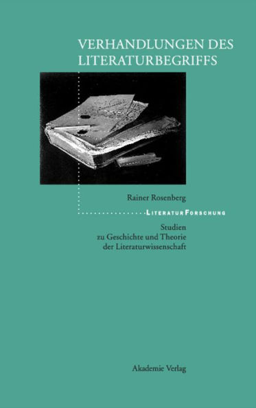 Verhandlungen des Literaturbegriffs: Studien zu Geschichte und Theorie der Literaturwissenschaft