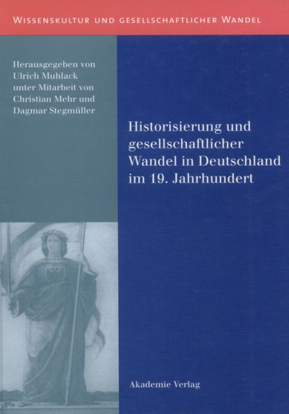 Historisierung und gesellschaftlicher Wandel in Deutschland im 19. Jahrhundert