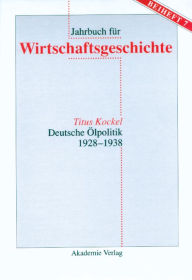 Title: Deutsche Ölpolitik 1928-1938, Author: Titus Kockel