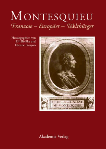 Montesquieu: Franzose - Europäer - Weltbürger