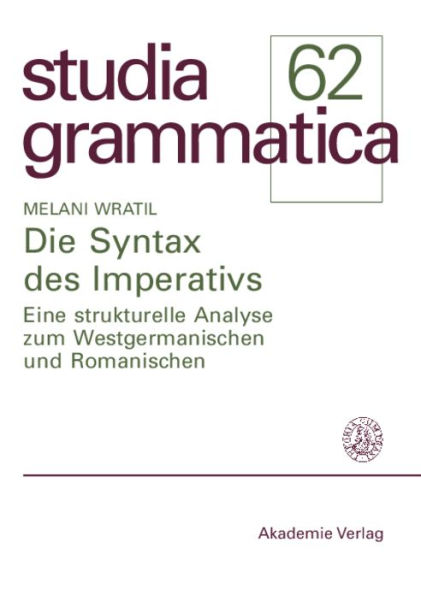 Die Syntax des Imperativs: Eine strukturelle Analyse zum Westgermanischen und Romanischen