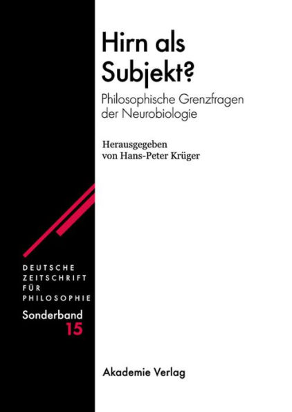 Hirn als Subjekt?: Philosophische Grenzfragen der Neurobiologie