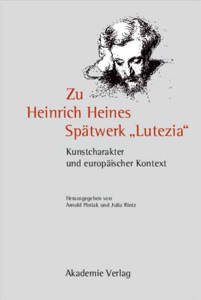 Zu Heinrich Heines Spätwerk "Lutezia": Kunstcharakter und europäischer Kontext