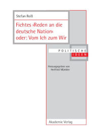 Title: Fichtes >Reden an die deutsche Nation< oder: Vom Ich zum Wir, Author: Stefan Reiss