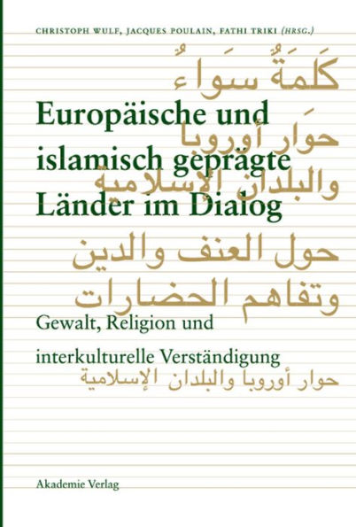 Europäische und islamisch geprägte Länder im Dialog: Gewalt, Religion und interkulturelle Verständigung