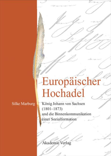 Europäischer Hochadel: König Johann von Sachsen (1801-1873) und die Binnenkommunikation einer Sozialformation