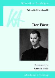 Title: Niccolò Machiavelli: Der Fürst, Author: Otfried Höffe